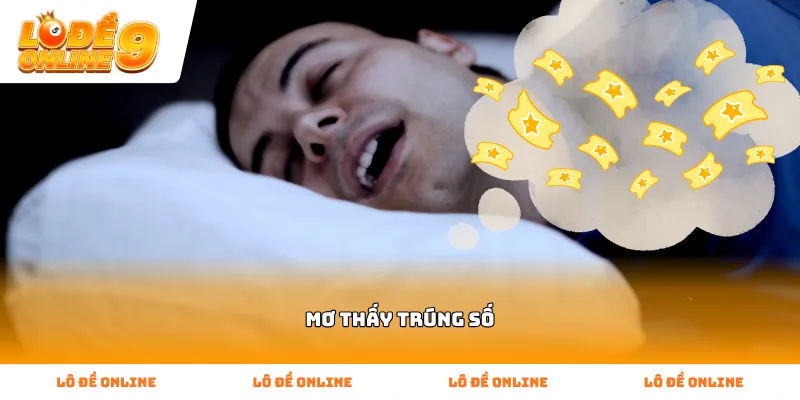 Giải mã Mơ thấy Trúng số mang lại điềm báo cùng con số may mắn